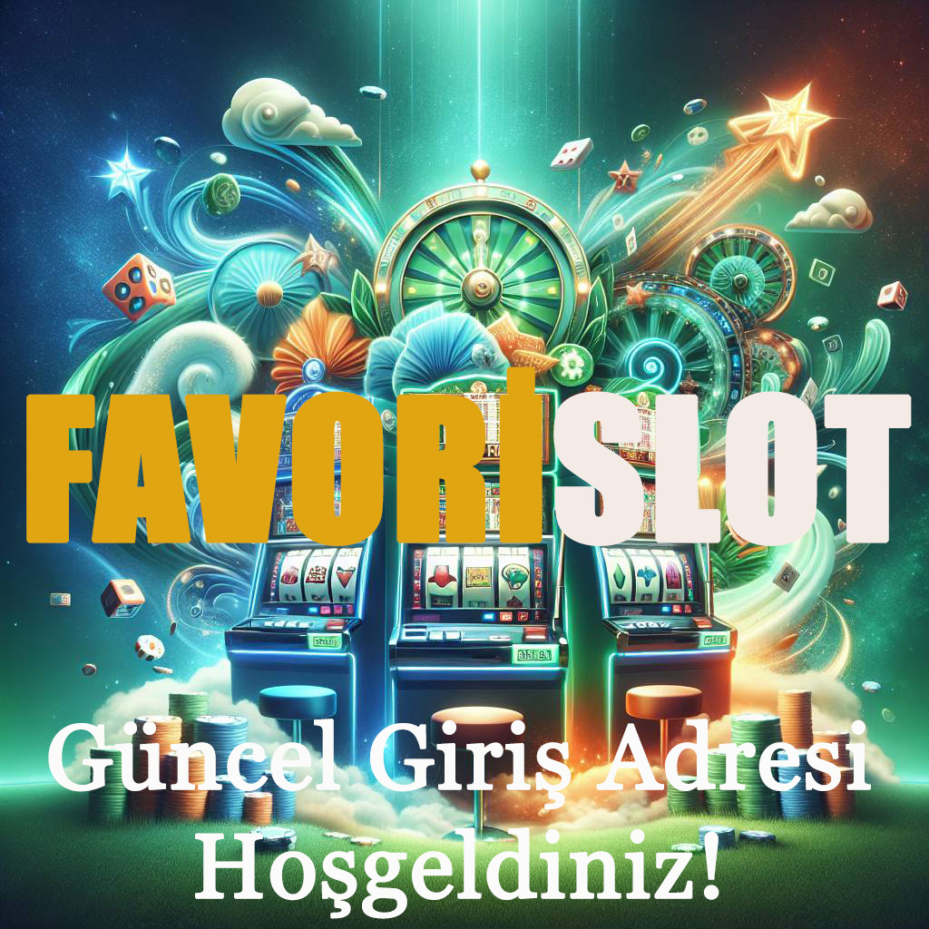 Favorislot Bahis ve Casino Platformunun Güncel Giriş Adresi Burada!